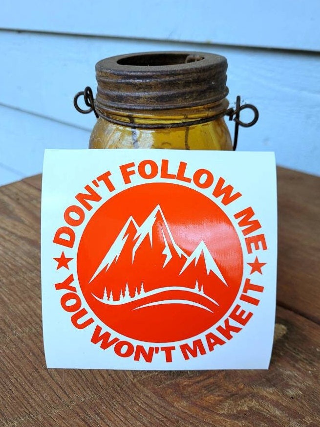 Don't Follow Me Mountain Vinyl Decal | Off Road 4x4 Sticker