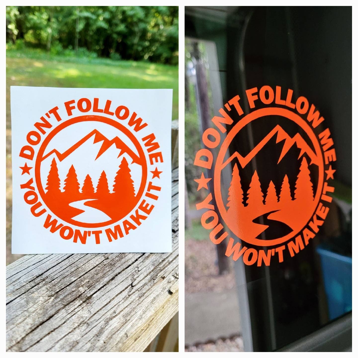 Don't Follow Me You Won't Make It Mountain River Forest Nature Theme vinyl decal sticker | Off Road Overlanding Decal Multiple Colors Sizes