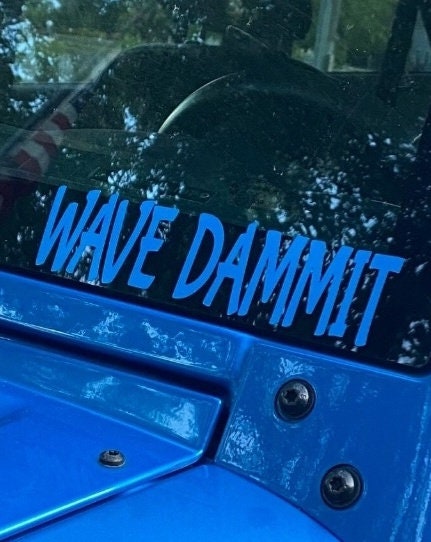 Hand Wave Dammit Vinyl Decal Sticker for window, bumper sticker, hood, fender, windshield | Wave Damnit Decal in Multiple Colors and Sizes