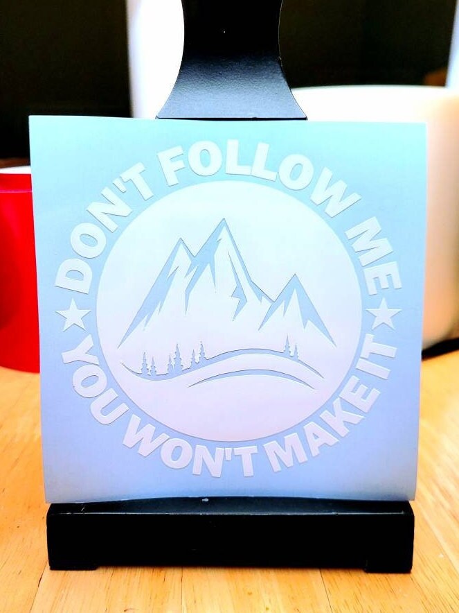 Don't Follow Me Mountain Vinyl Decal | Off Road 4x4 Sticker