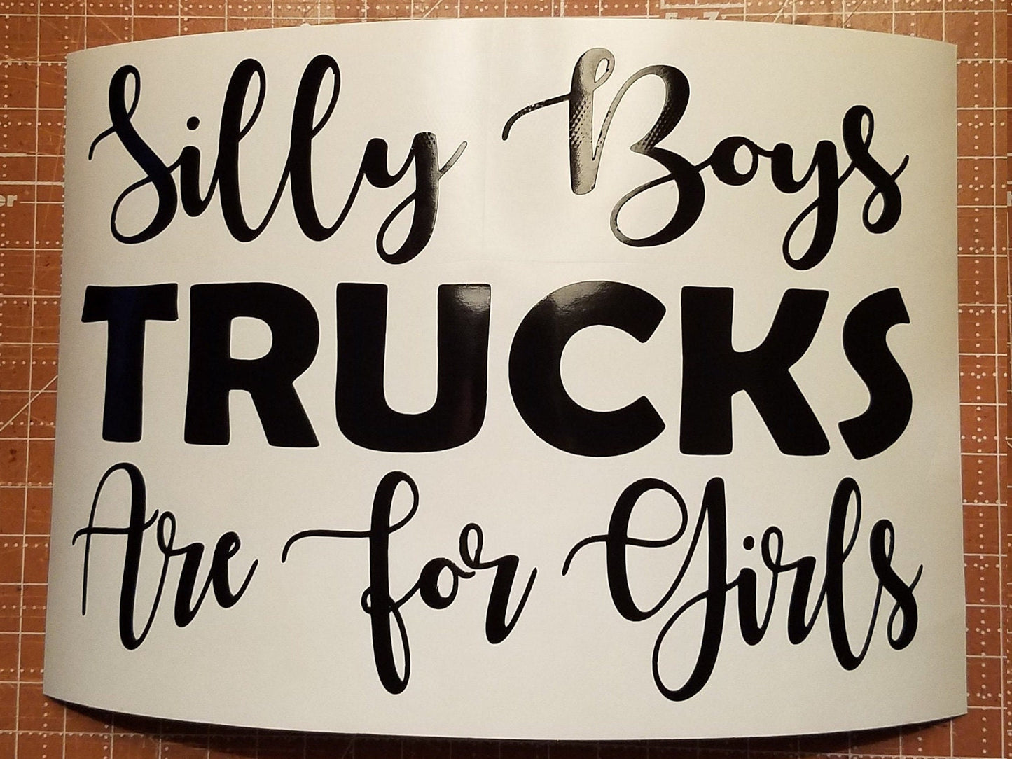 Silly Boys Trucks Are For Girls Vinyl Decal | Truck Girl Accessory