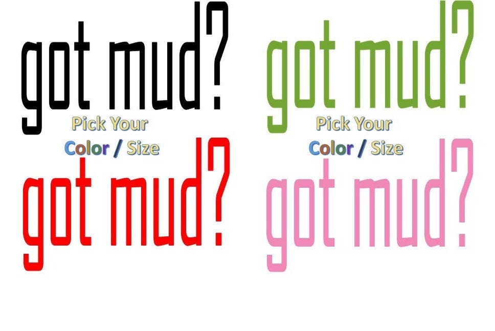 Got Mud? Vinyl Decal Sticker for car truck RV camper